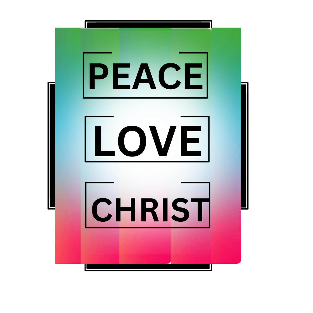 Peace Love Christ